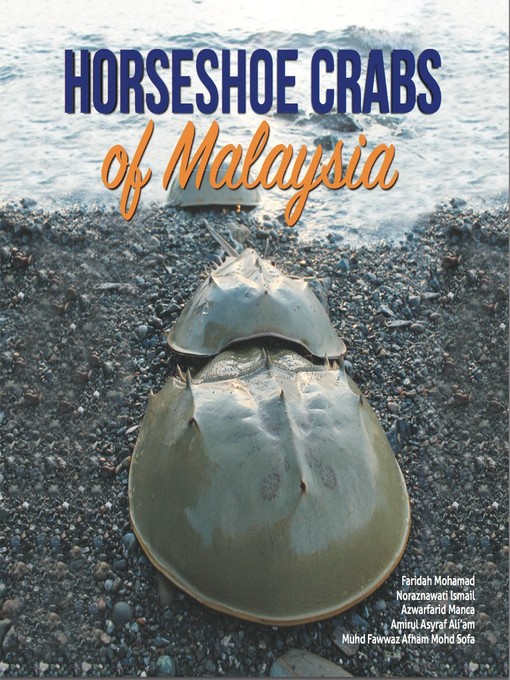 Title details for Horseshoe Crabs of Malaysia by Faridah Mohamad - Available